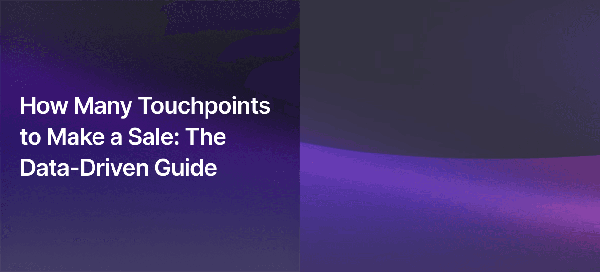 How Many Touchpoints to Make a Sale? 2026 Data