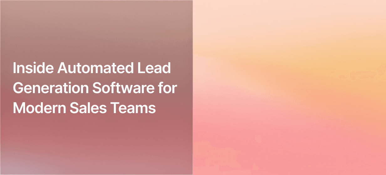 Inside Automated Lead Generation Software for Modern Sales Teams