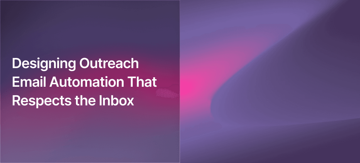 Designing Outreach Email Automation That Respects the Inbox