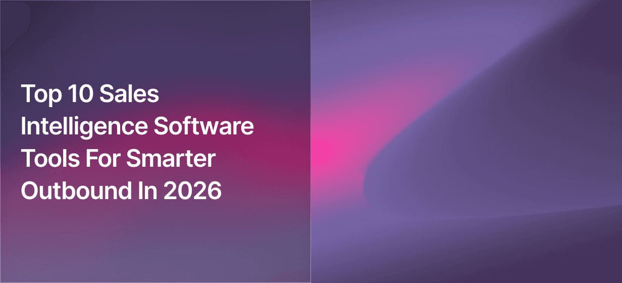 10 Best Sales Intelligence Platforms for Outbound 2026