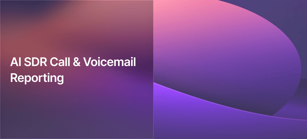 AI SDR Call & Voicemail Reporting (Live in Dash)