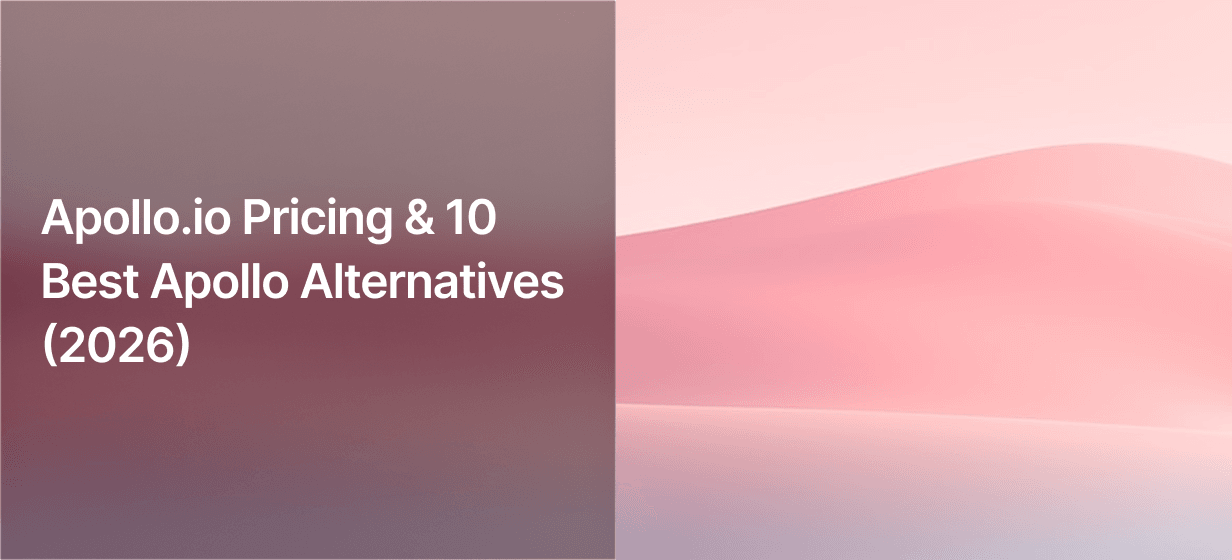 Apollo.io Pricing & 10 Best Apollo Alternatives (2026)