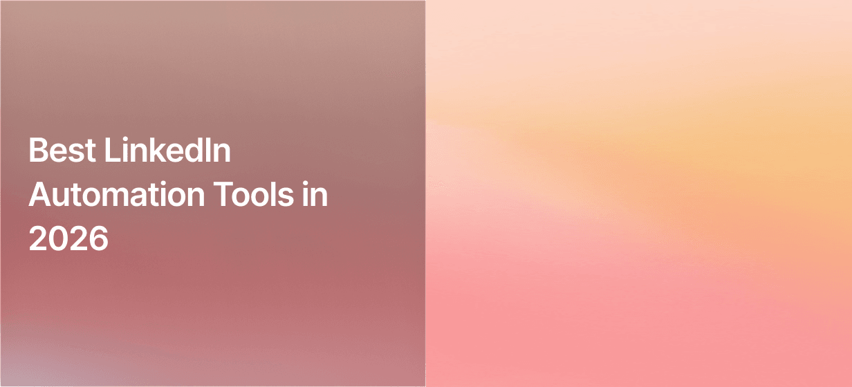 Best LinkedIn Automation Tools in 2026: 8 Compared