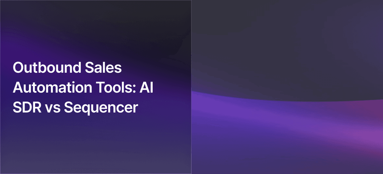 Outbound Sales Automation Tools: AI SDR vs Sequencer
