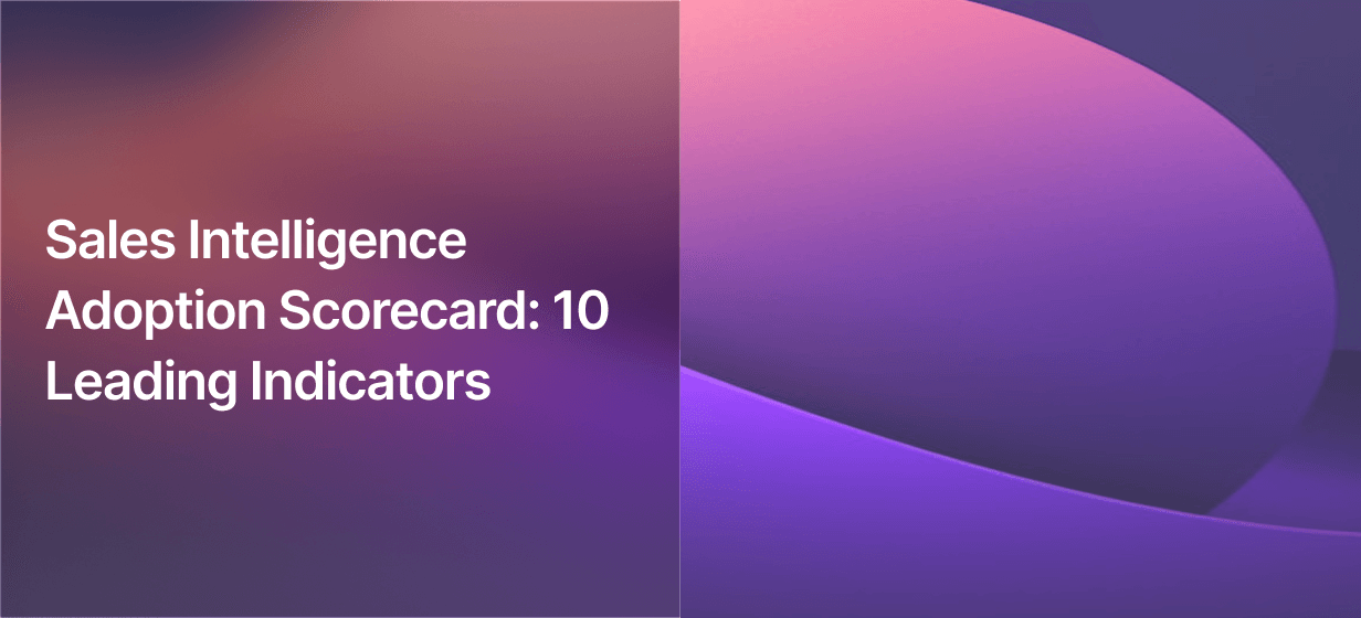  Sales Intelligence Adoption Scorecard: 10 Leading Indicators
