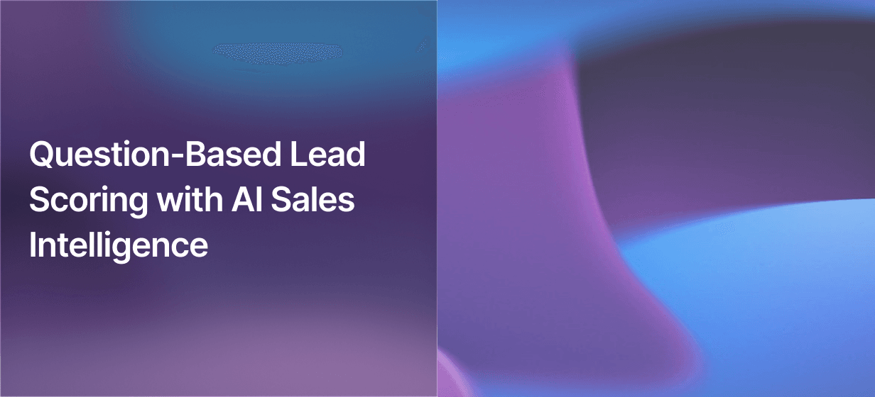 Question-Based Lead Scoring with AI Sales Intelligence