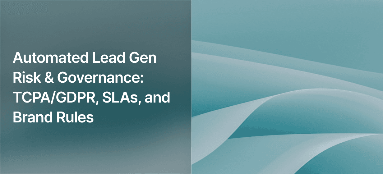 Automated Lead Gen Risk & Governance: TCPA/GDPR, SLAs, and Brand Rules