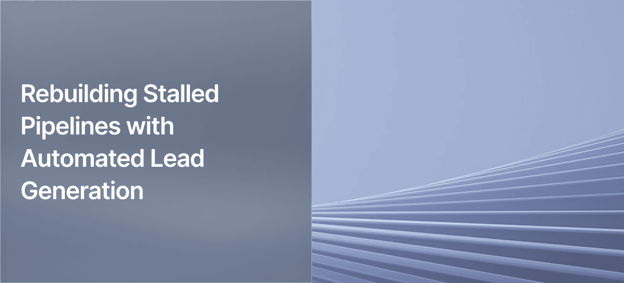 Rebuilding Stalled Pipelines with Automated Lead Generation