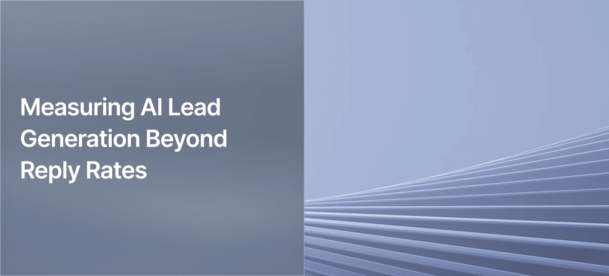 Measuring AI Lead Generation Beyond Reply Rates