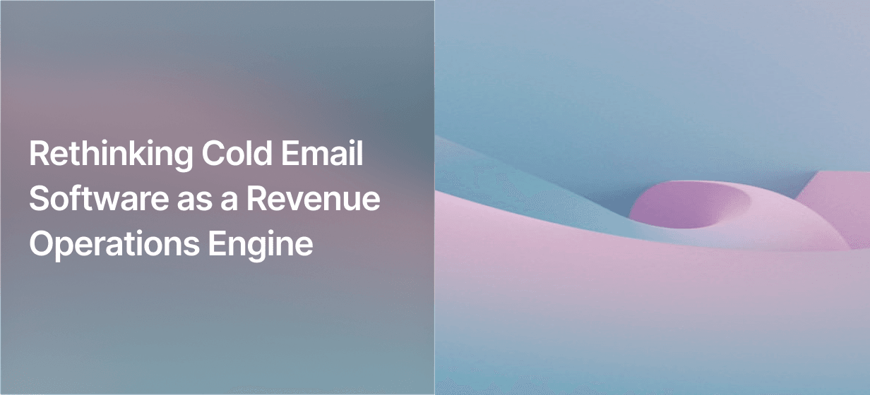 Rethinking Cold Email Software as a Revenue Operations Engine