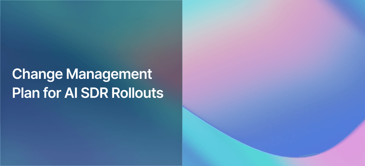 Change Management Plan for AI SDR Rollouts