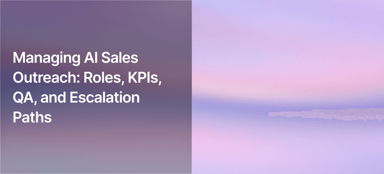 Managing AI Sales Outreach: Roles, KPIs, QA, and Escalation Paths
