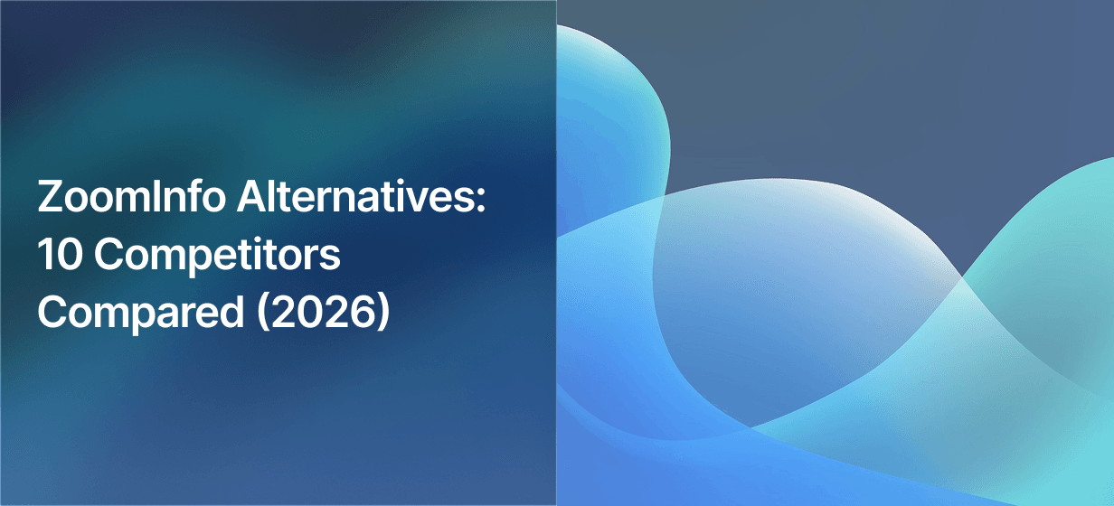 ZoomInfo Alternatives: 10 Competitors Compared (2026)
